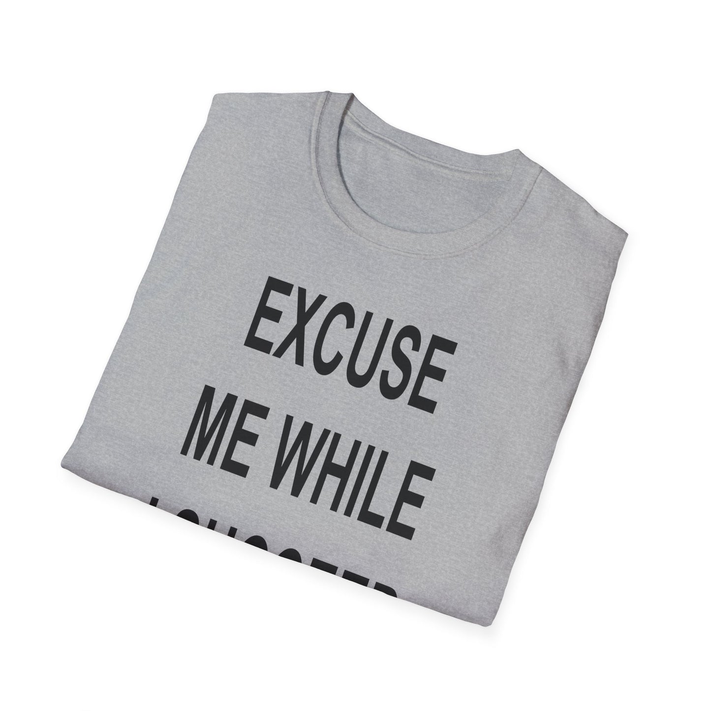 Excuse Me While I Succeed T-Shirt