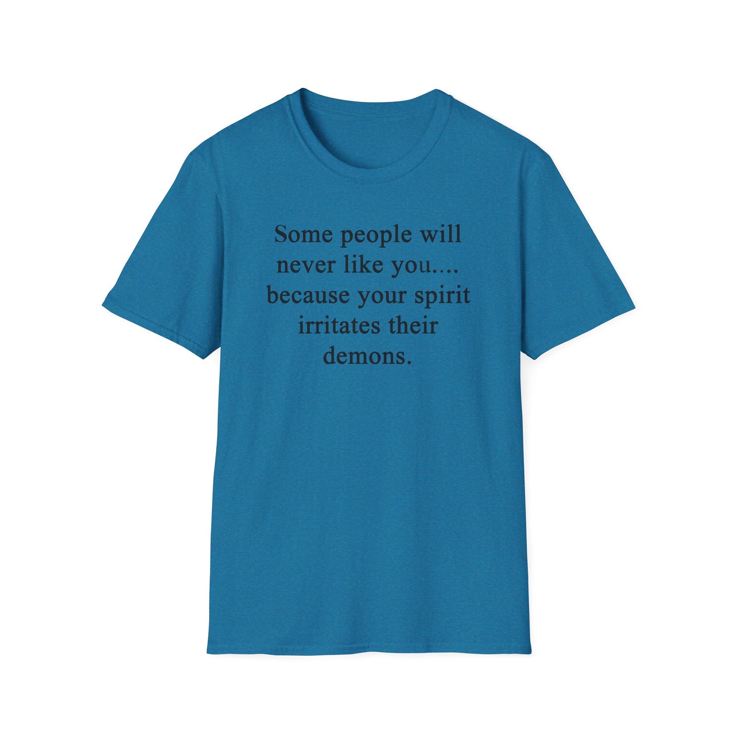 Unisex Softstyle T-Shirt - 'Some People Will Never Like You' Inspirational Quote Tee