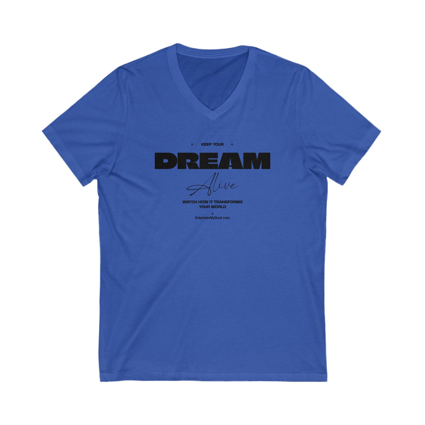 Keep Your Dream Alive V-Neck Tee
