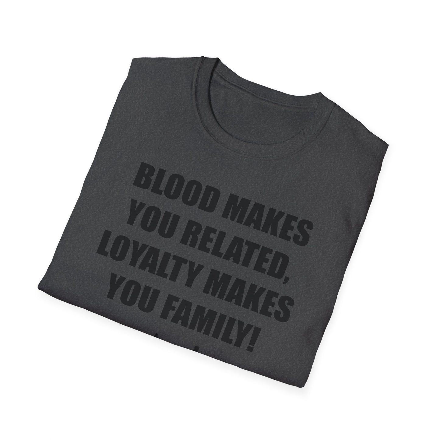 Blood Makes You Related T-Shirt - Unisex Softstyle Tee