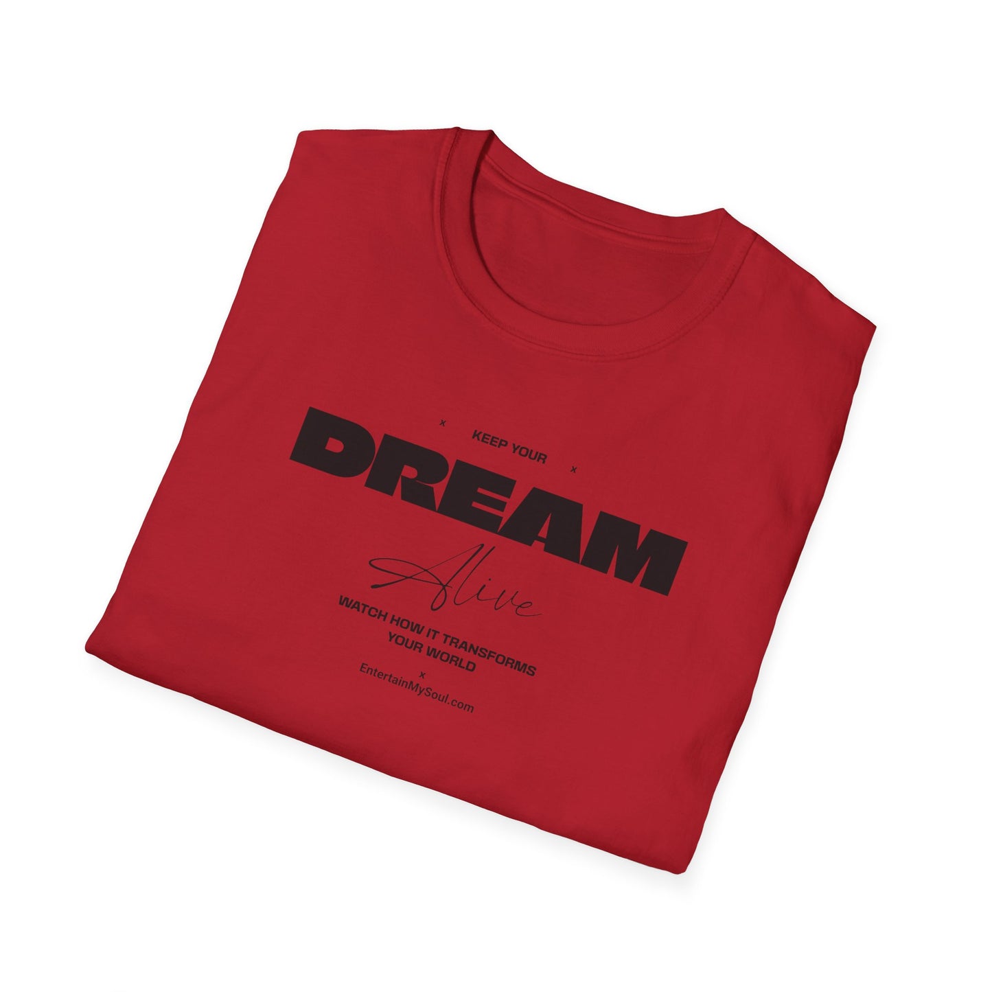 Keep Your Dream Alive T-Shirt, Motivational Tee, Dreamer Shirt, Gift for Dream Chasers, Perfect for Casual Wear, Fitness Enthusiast