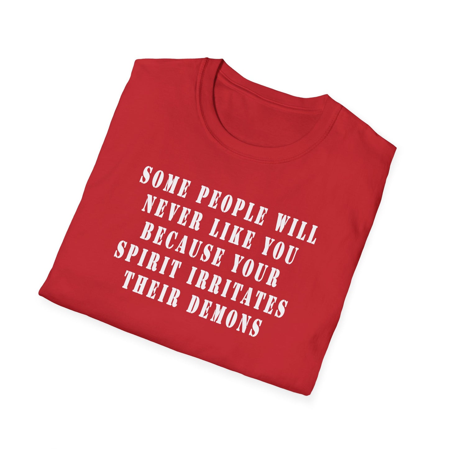 Some people will never like you Unisex Softstyle T-Shirt