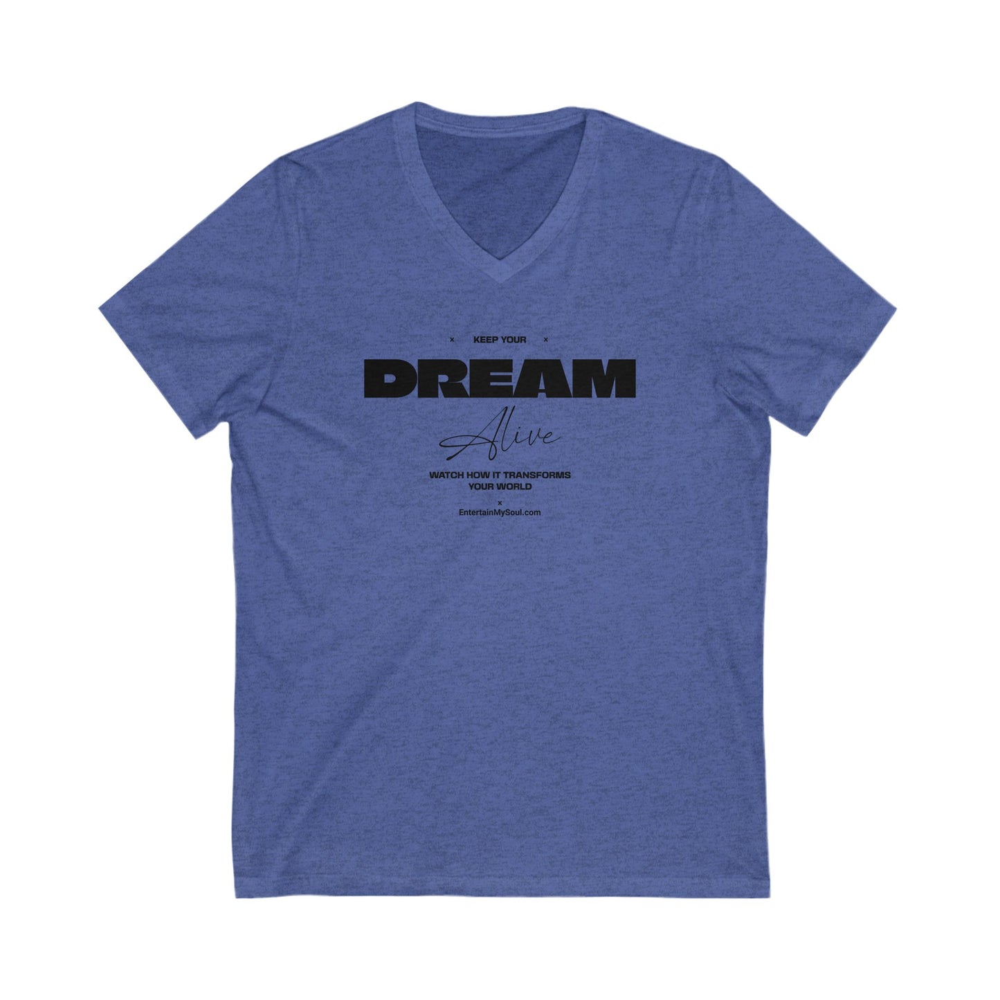 Keep Your Dream Alive V-Neck Tee