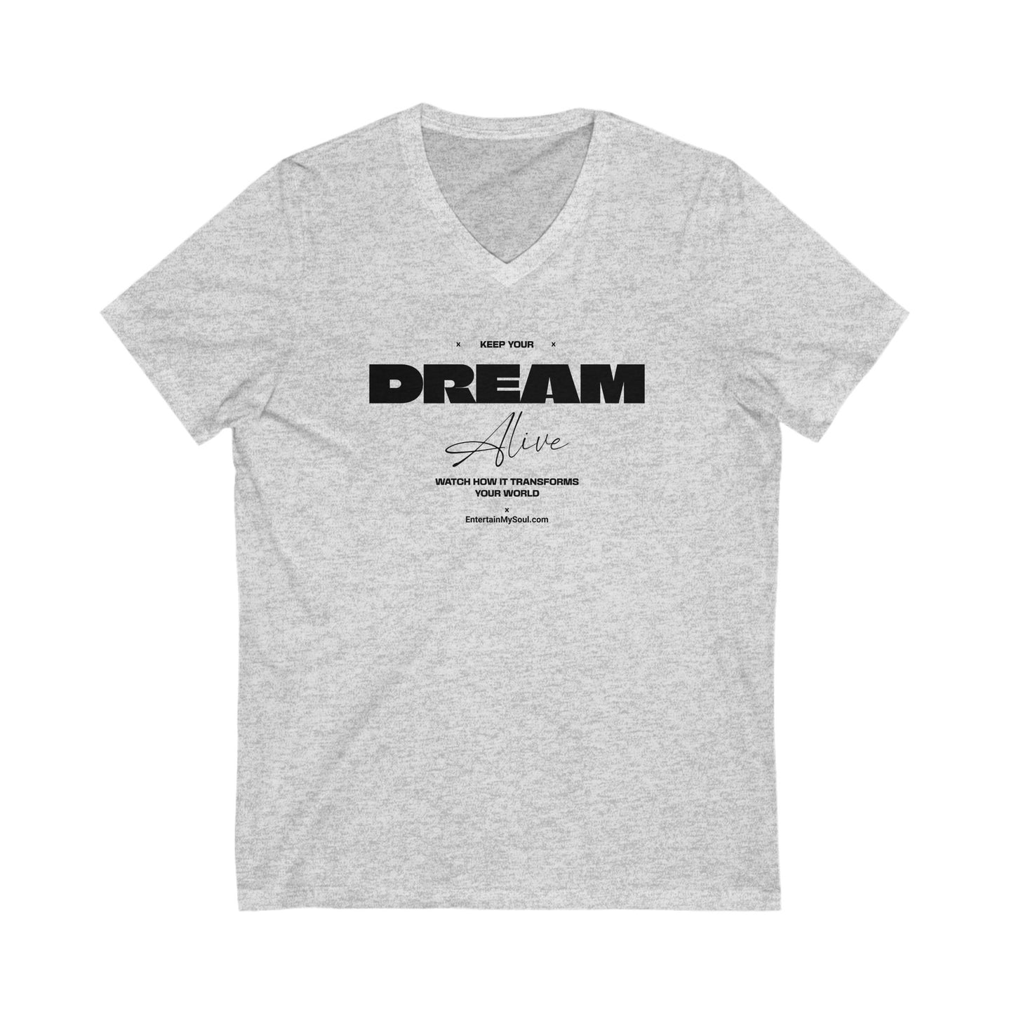 Keep Your Dream Alive V-Neck Tee