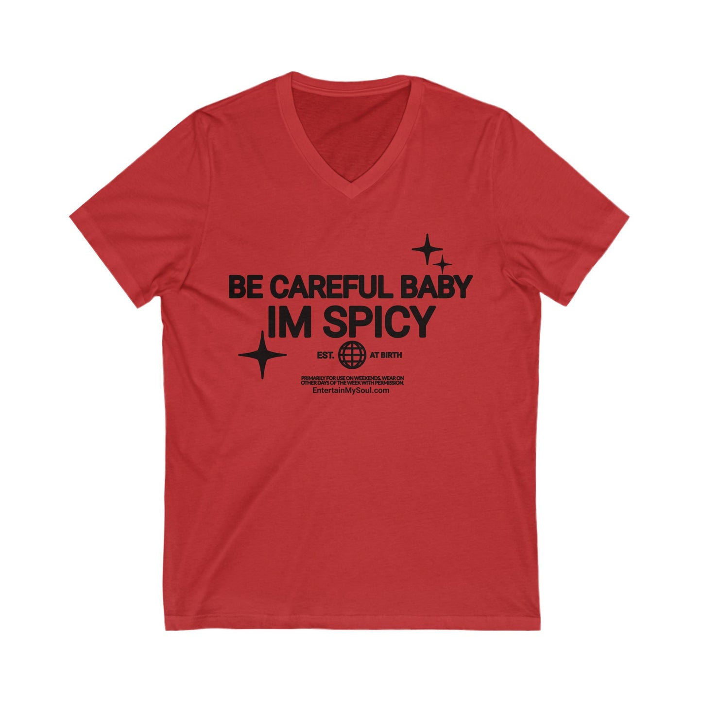 Be Careful Baby Im Spicy V-Neck Tee