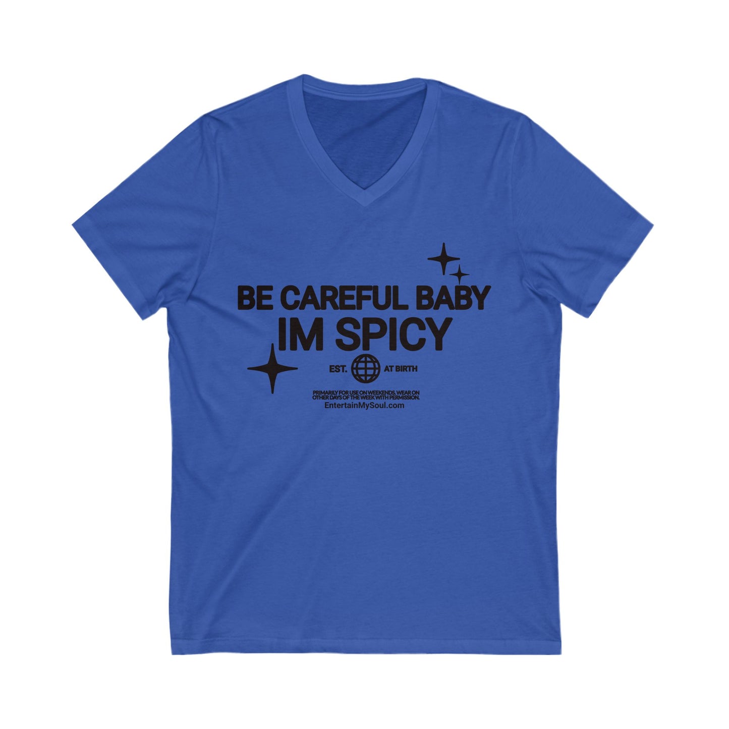 Be Careful Baby Im Spicy V-Neck Tee