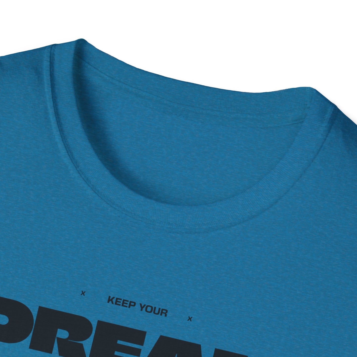 Keep Your Dream Alive T-Shirt, Motivational Tee, Dreamer Shirt, Gift for Dream Chasers, Perfect for Casual Wear, Fitness Enthusiast