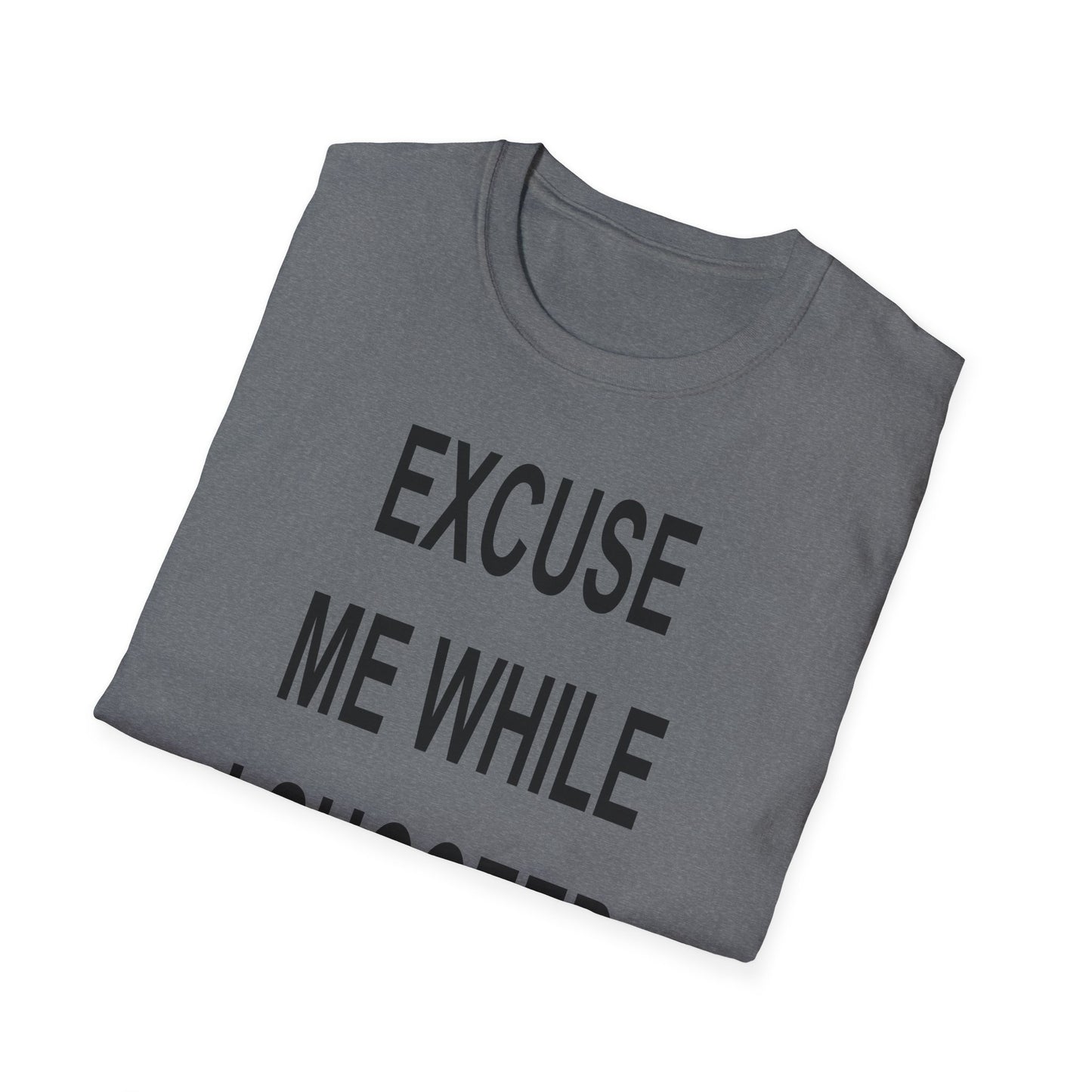 Excuse Me While I Succeed T-Shirt