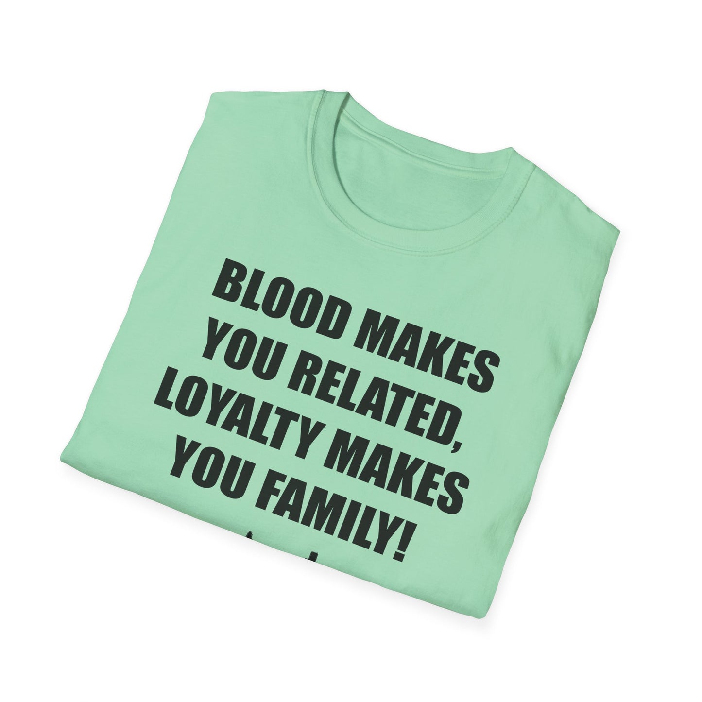 Blood Makes You Related T-Shirt - Unisex Softstyle Tee