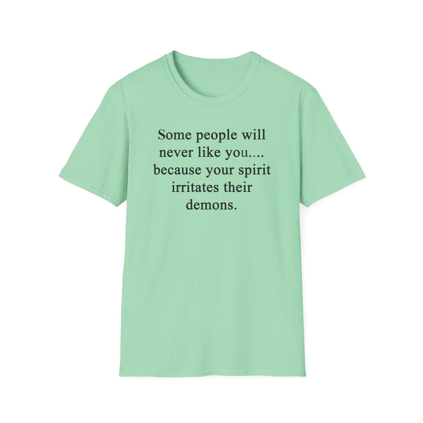 Unisex Softstyle T-Shirt - 'Some People Will Never Like You' Inspirational Quote Tee