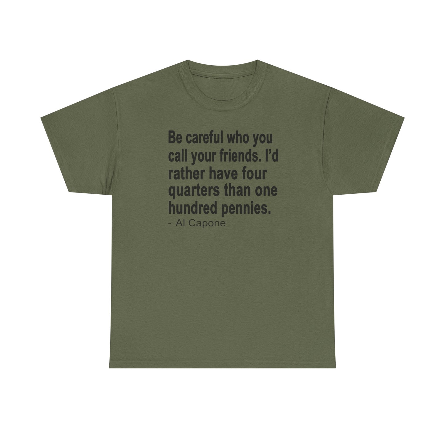 Be careful who you call your friends Unisex Heavy Cotton Tee