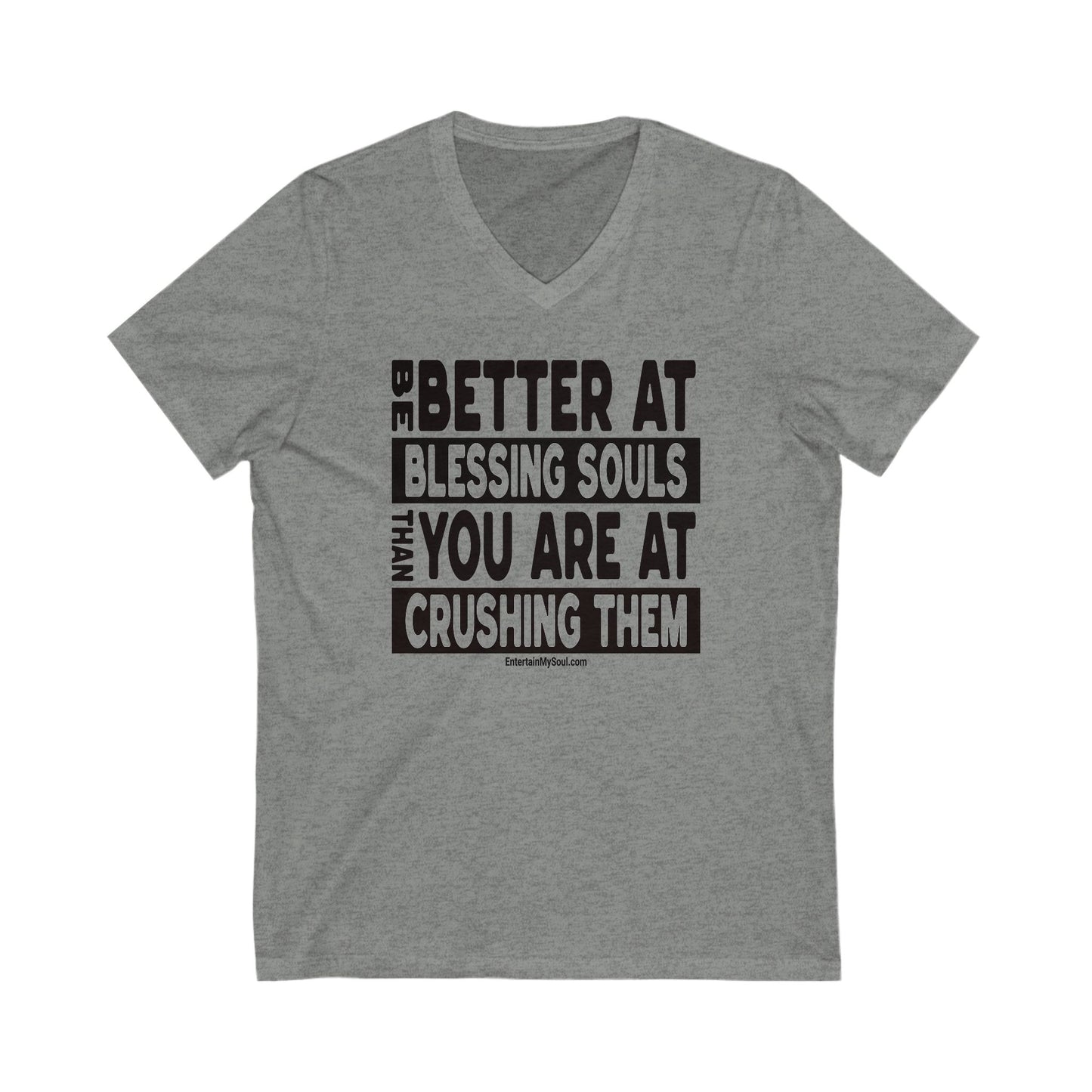 "Be Better at Blessing Souls" V-Neck Tee - "Be Better at Blessing Souls"