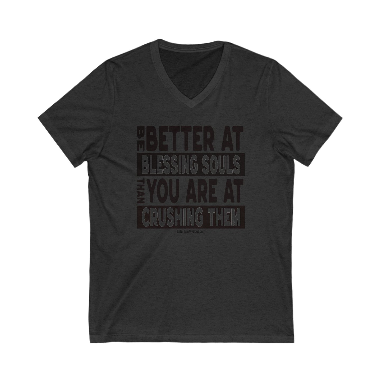 "Be Better at Blessing Souls" V-Neck Tee - "Be Better at Blessing Souls"