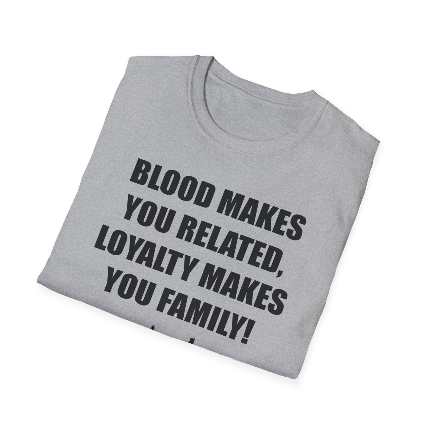 Blood Makes You Related T-Shirt - Unisex Softstyle Tee