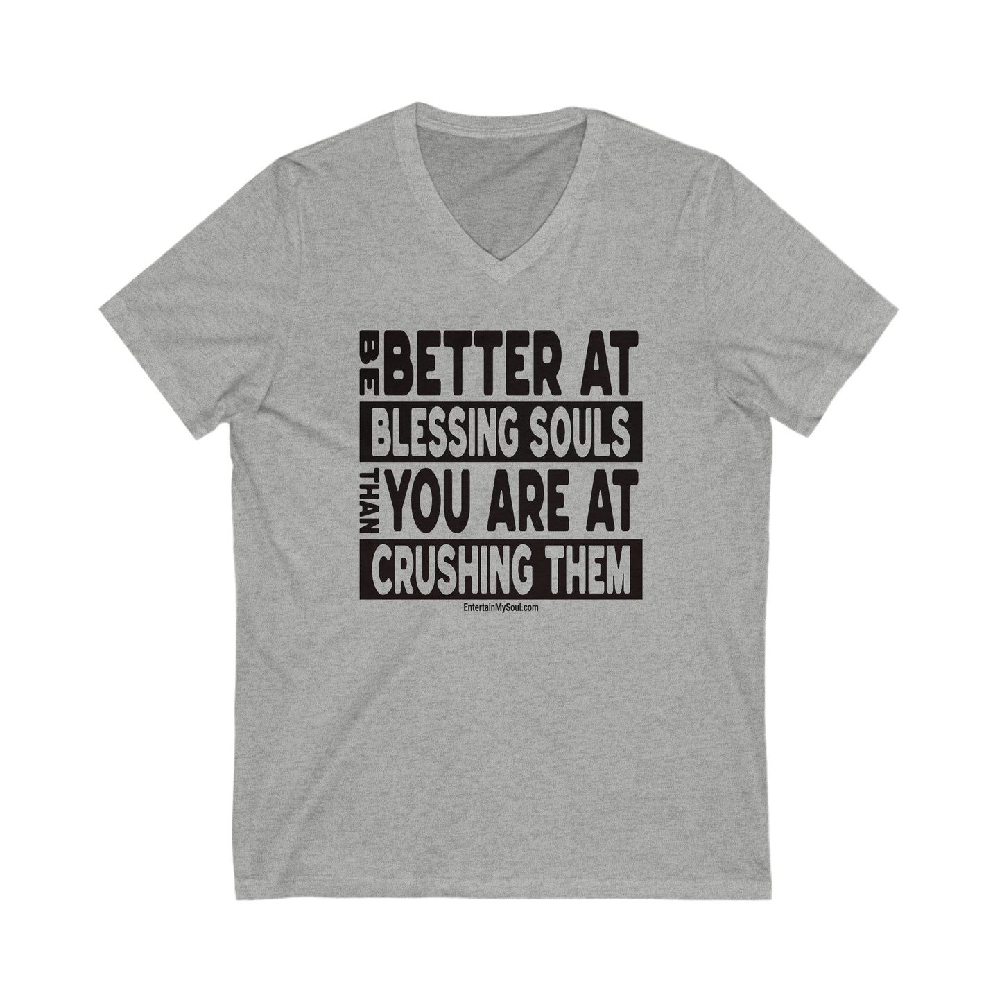 "Be Better at Blessing Souls" V-Neck Tee - "Be Better at Blessing Souls"