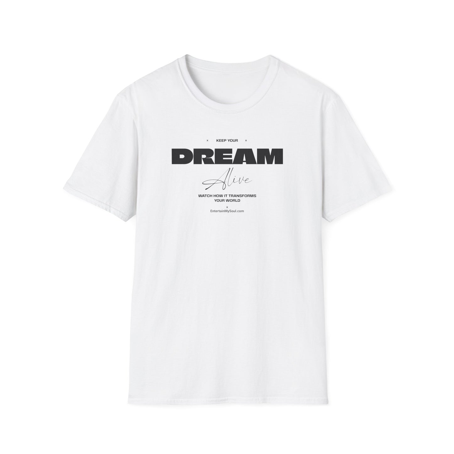 Keep Your Dream Alive T-Shirt, Motivational Tee, Dreamer Shirt, Gift for Dream Chasers, Perfect for Casual Wear, Fitness Enthusiast