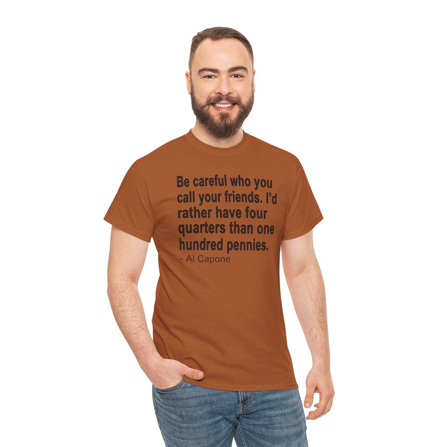 Be careful who you call your friends Unisex Heavy Cotton Tee