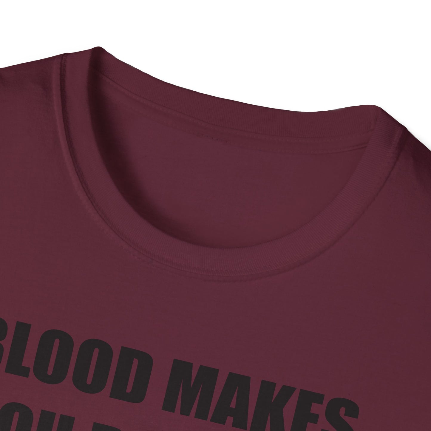 Blood Makes You Related T-Shirt - Unisex Softstyle Tee