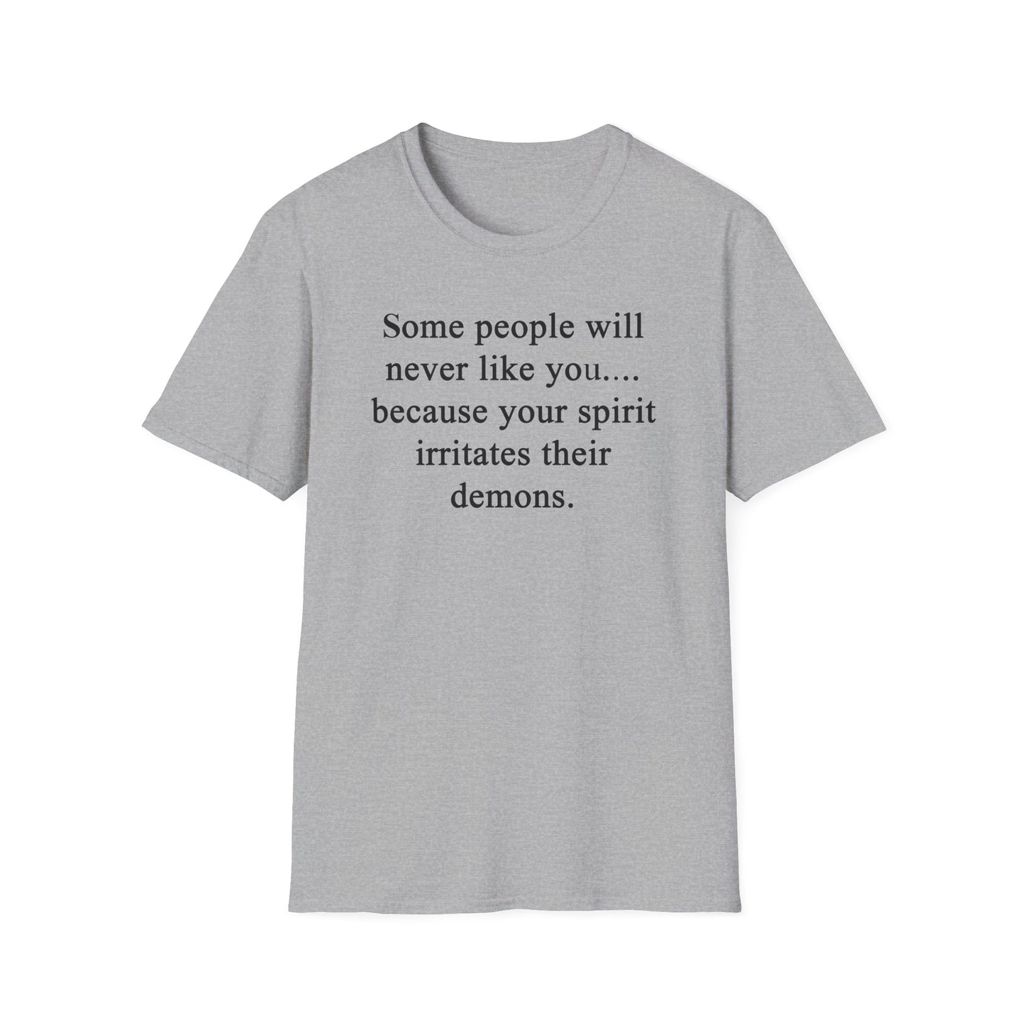 Unisex Softstyle T-Shirt - 'Some People Will Never Like You' Inspirational Quote Tee