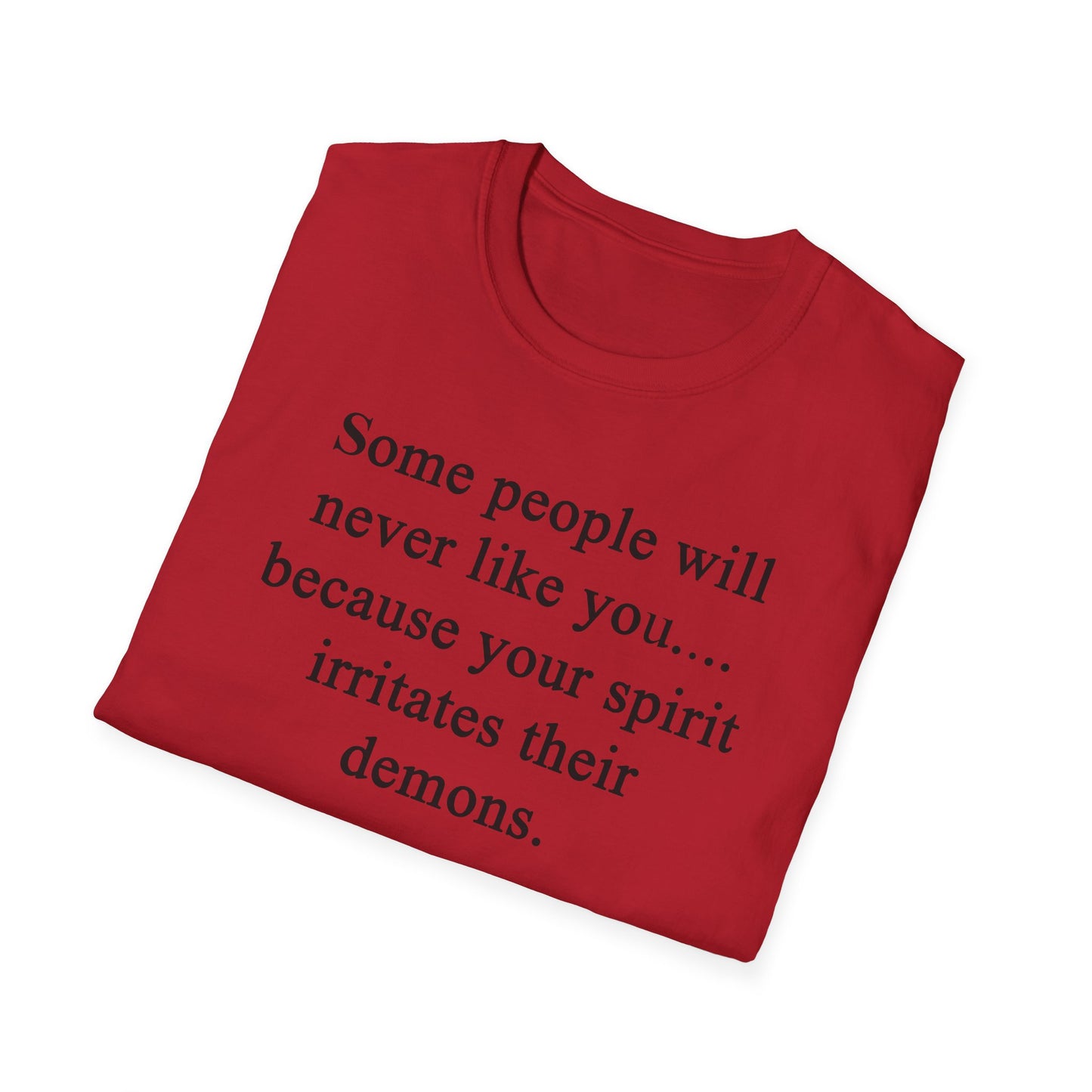 Unisex Softstyle T-Shirt - 'Some People Will Never Like You' Inspirational Quote Tee