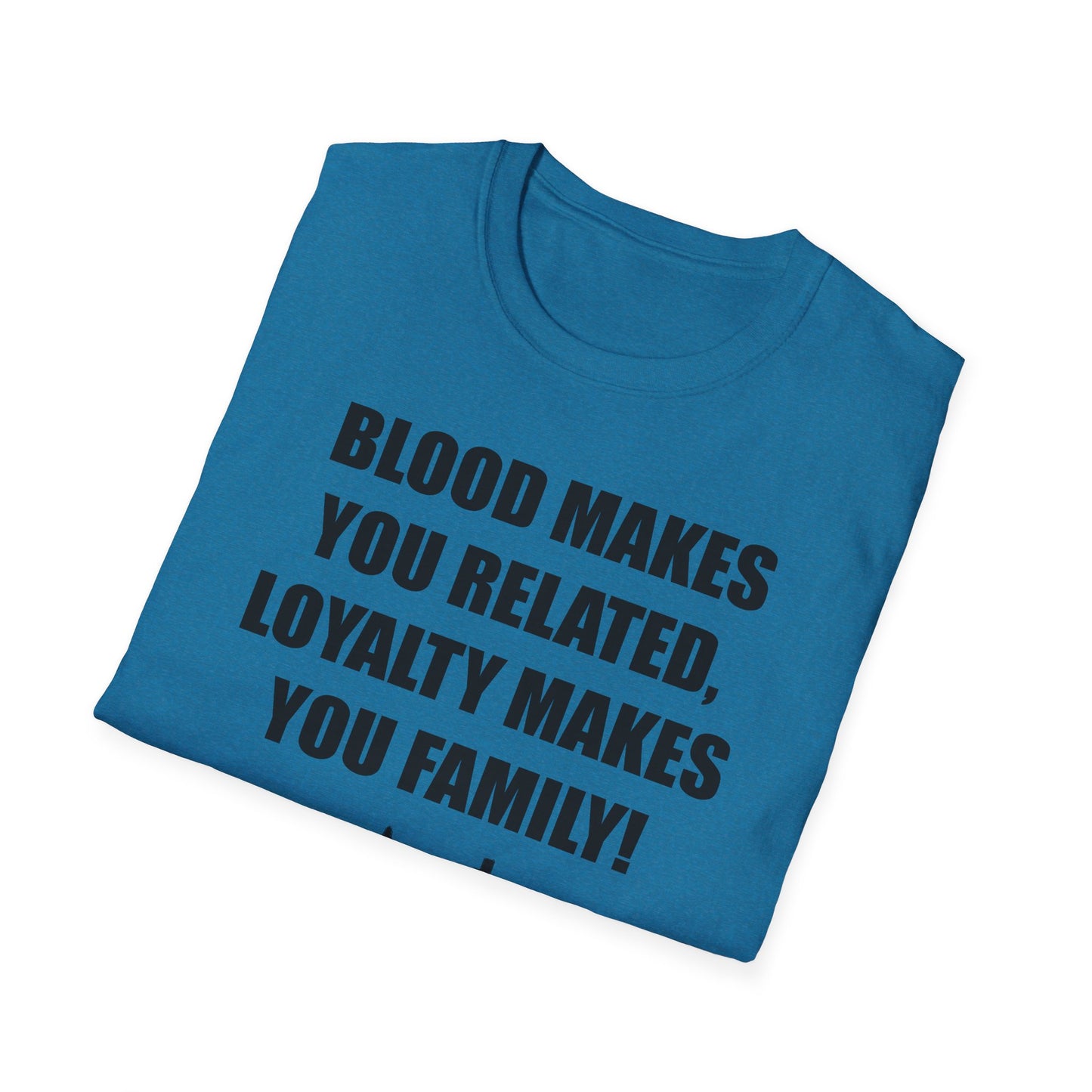 Blood Makes You Related T-Shirt - Unisex Softstyle Tee