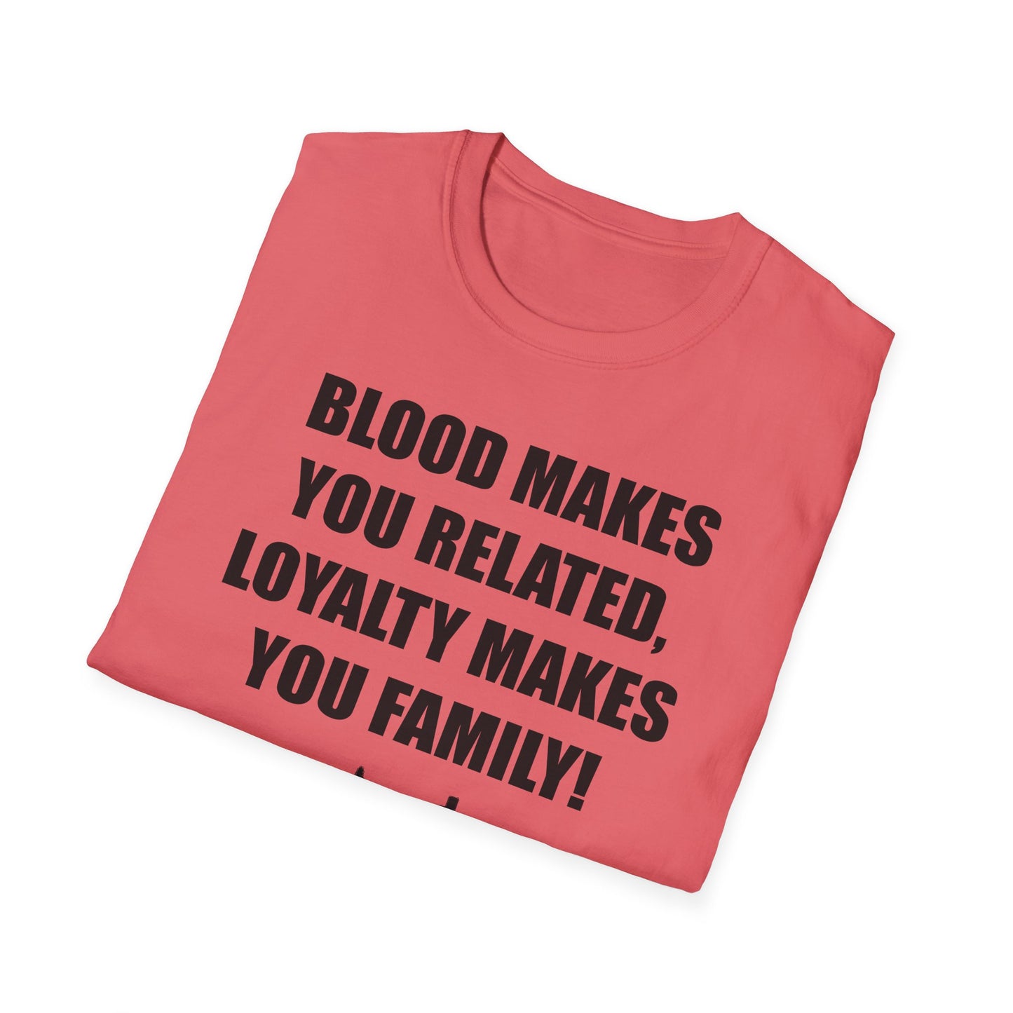 Blood Makes You Related T-Shirt - Unisex Softstyle Tee