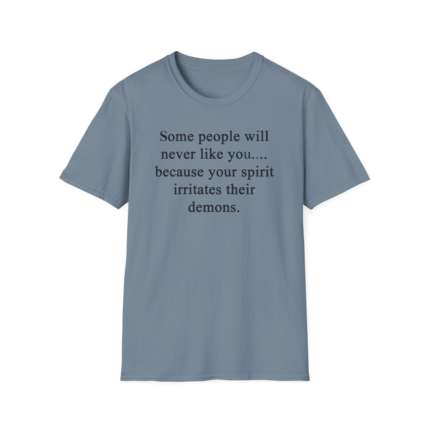 Unisex Softstyle T-Shirt - 'Some People Will Never Like You' Inspirational Quote Tee