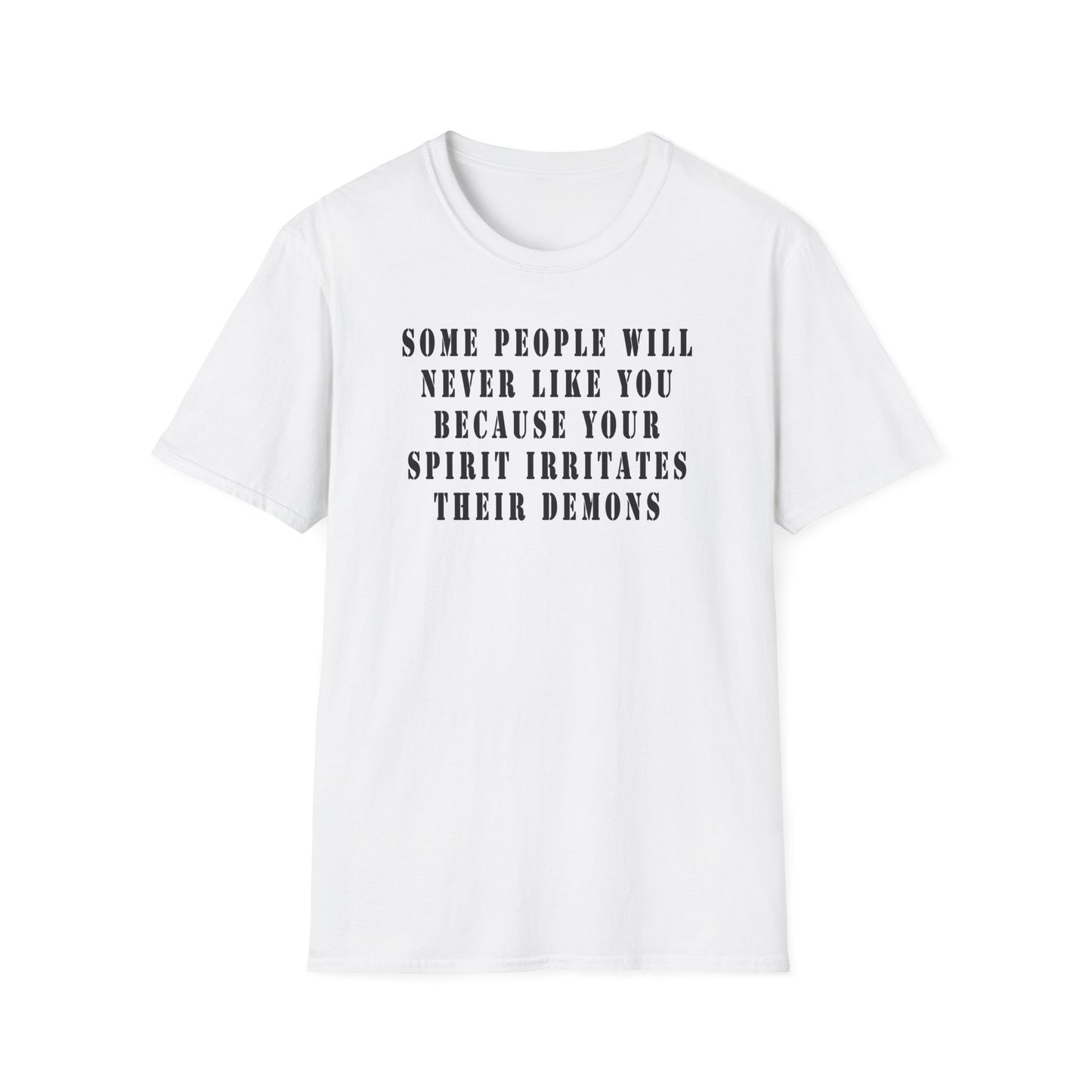 Some people will never like you Unisex Softstyle T-Shirt
