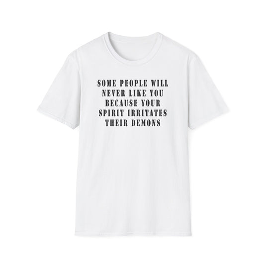 Some people will never like you Unisex Softstyle T-Shirt