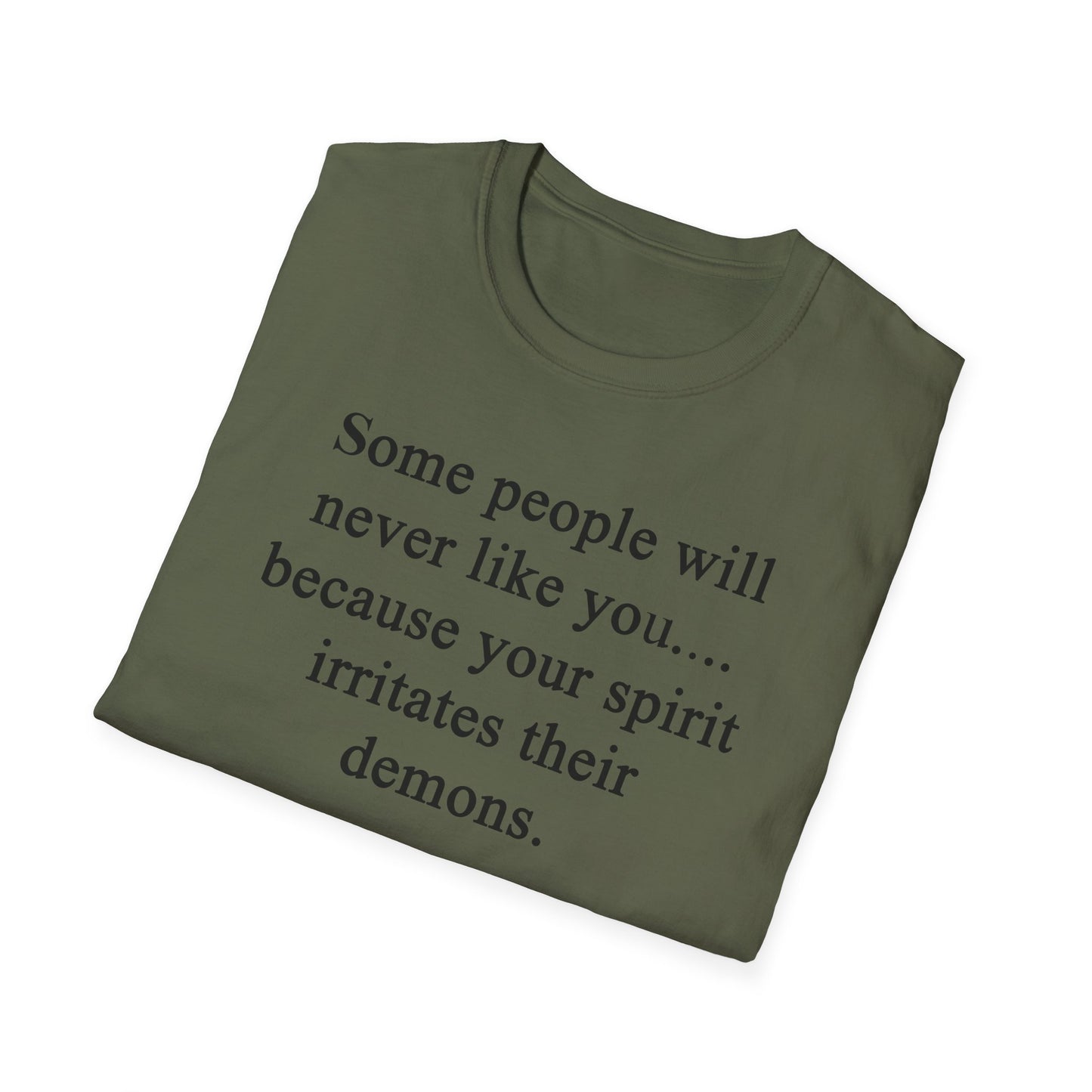 Unisex Softstyle T-Shirt - 'Some People Will Never Like You' Inspirational Quote Tee