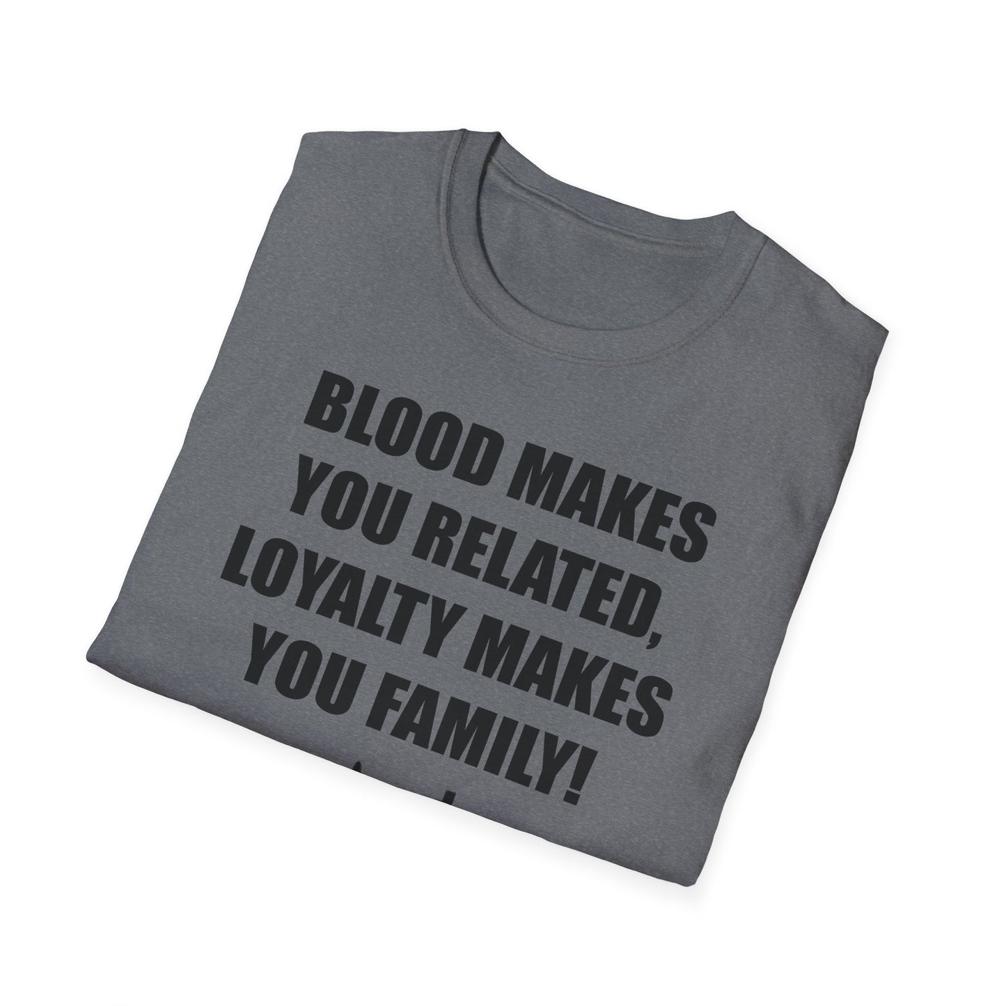 Blood Makes You Related T-Shirt - Unisex Softstyle Tee