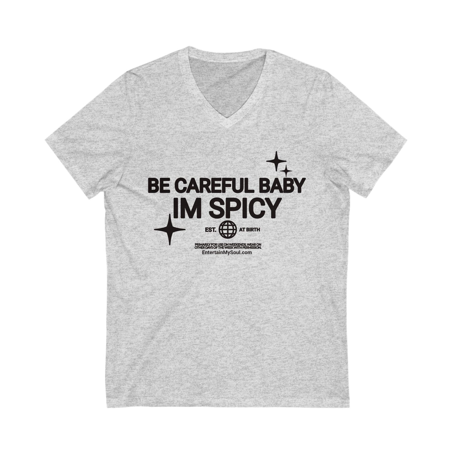 Be Careful Baby Im Spicy V-Neck Tee