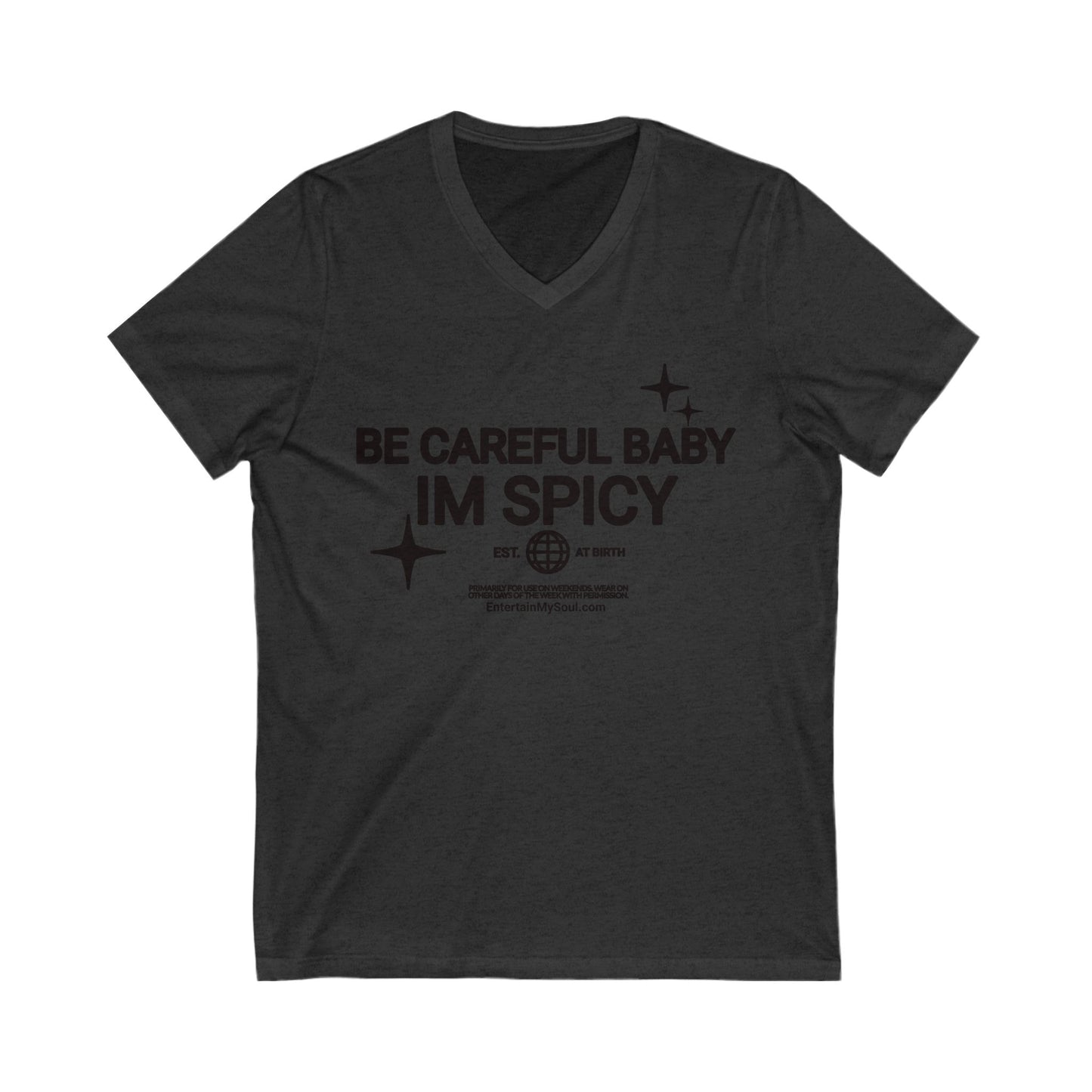 Be Careful Baby Im Spicy V-Neck Tee