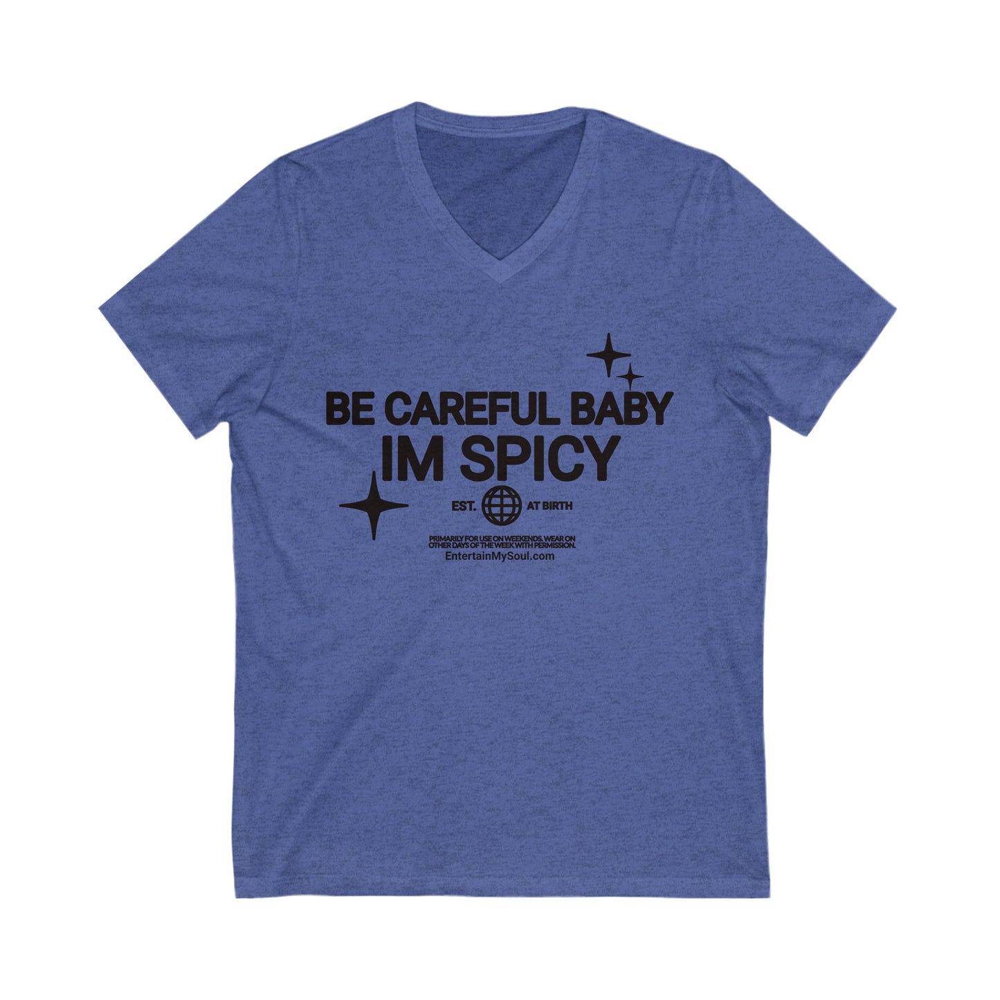Be Careful Baby Im Spicy V-Neck Tee