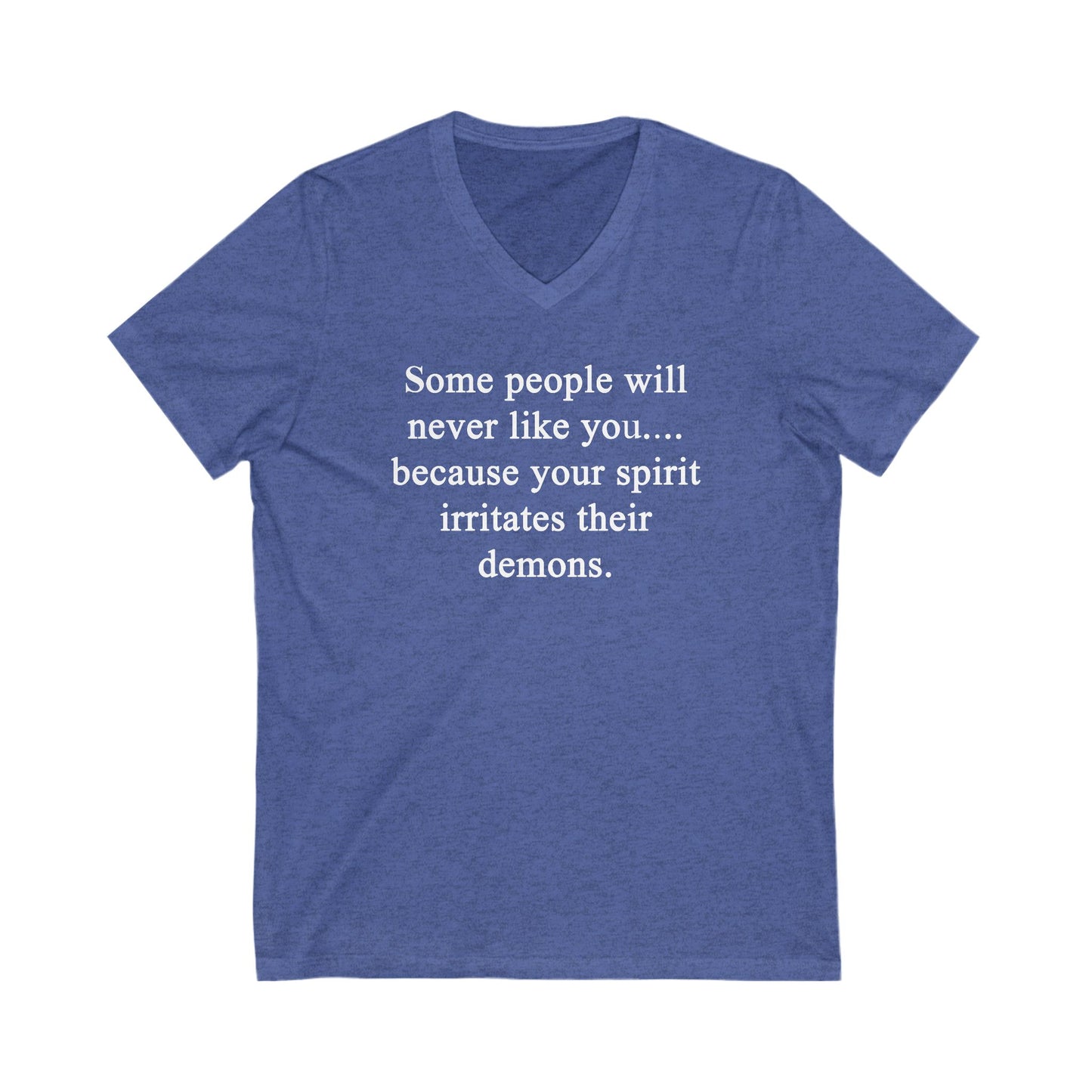 Some People Will Never Like You Unisex V-Neck Tee Shirt