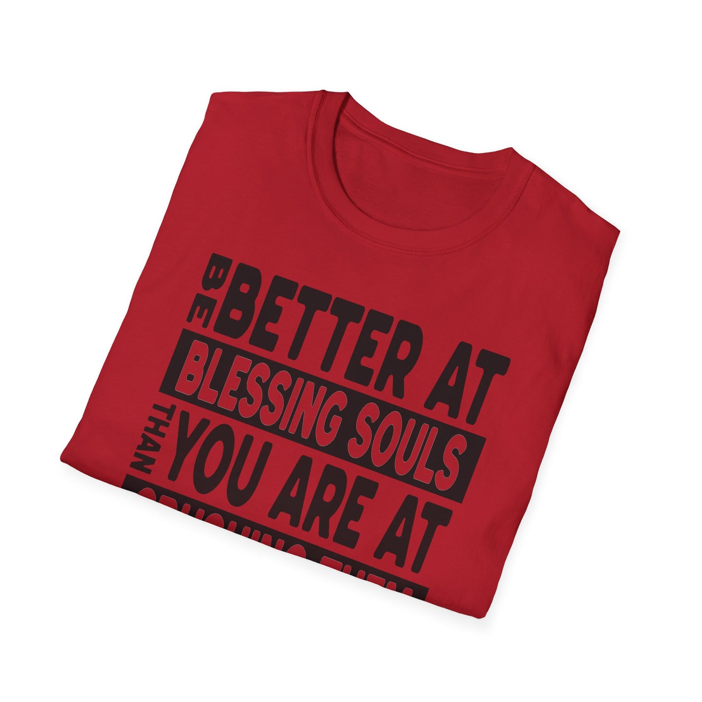 Be Better At Blessing Souls Unisex Softstyle T-Shirt