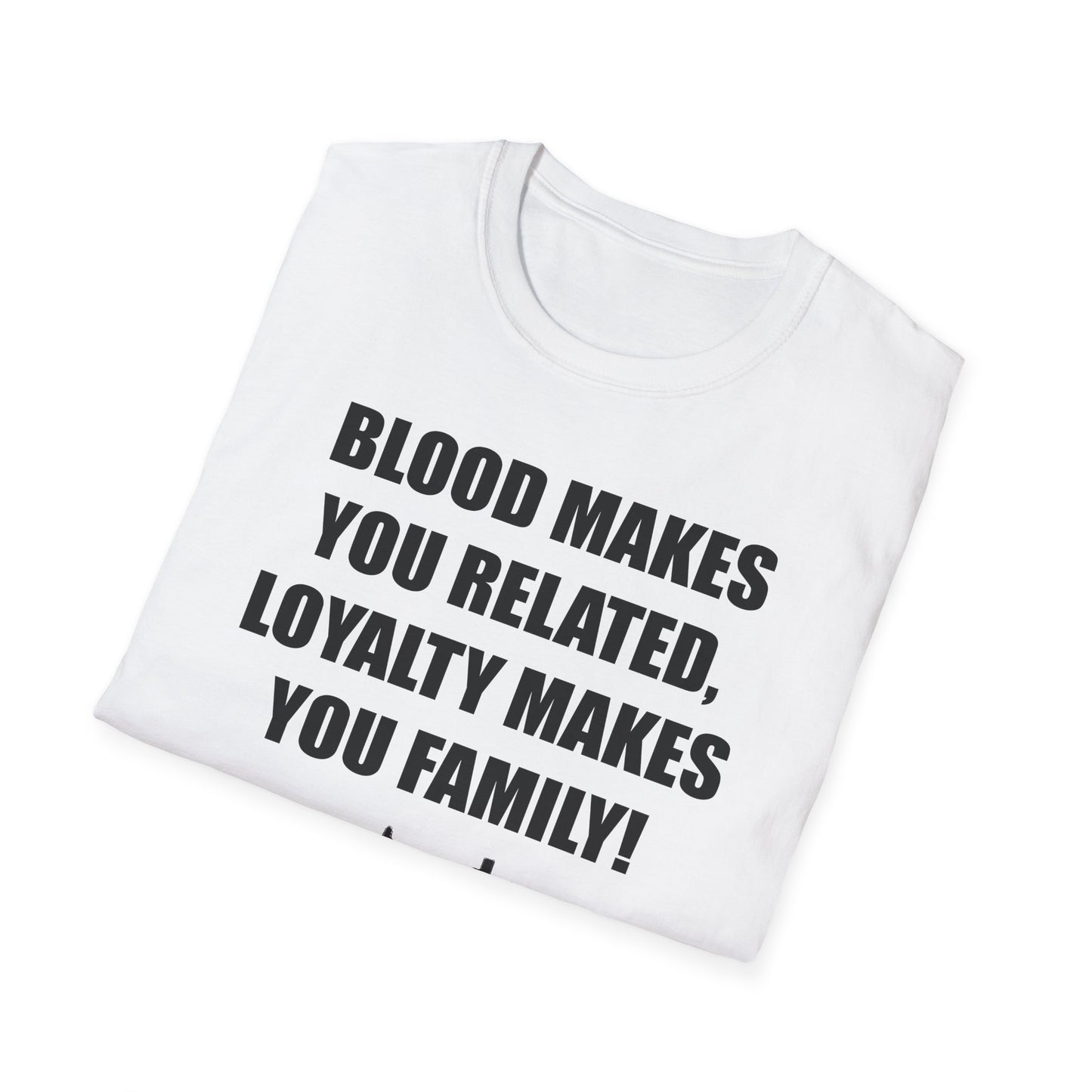 Blood Makes You Related T-Shirt - Unisex Softstyle Tee