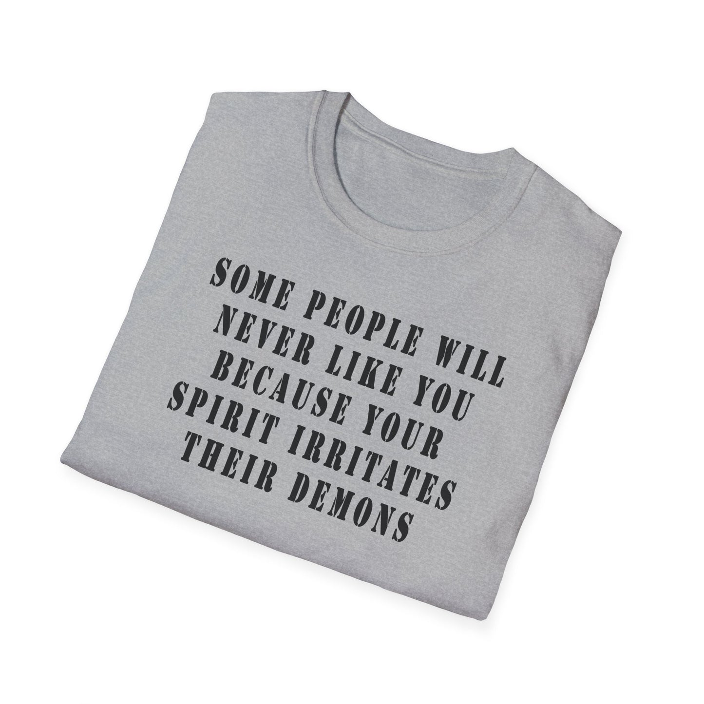 Some people will never like you Unisex Softstyle T-Shirt