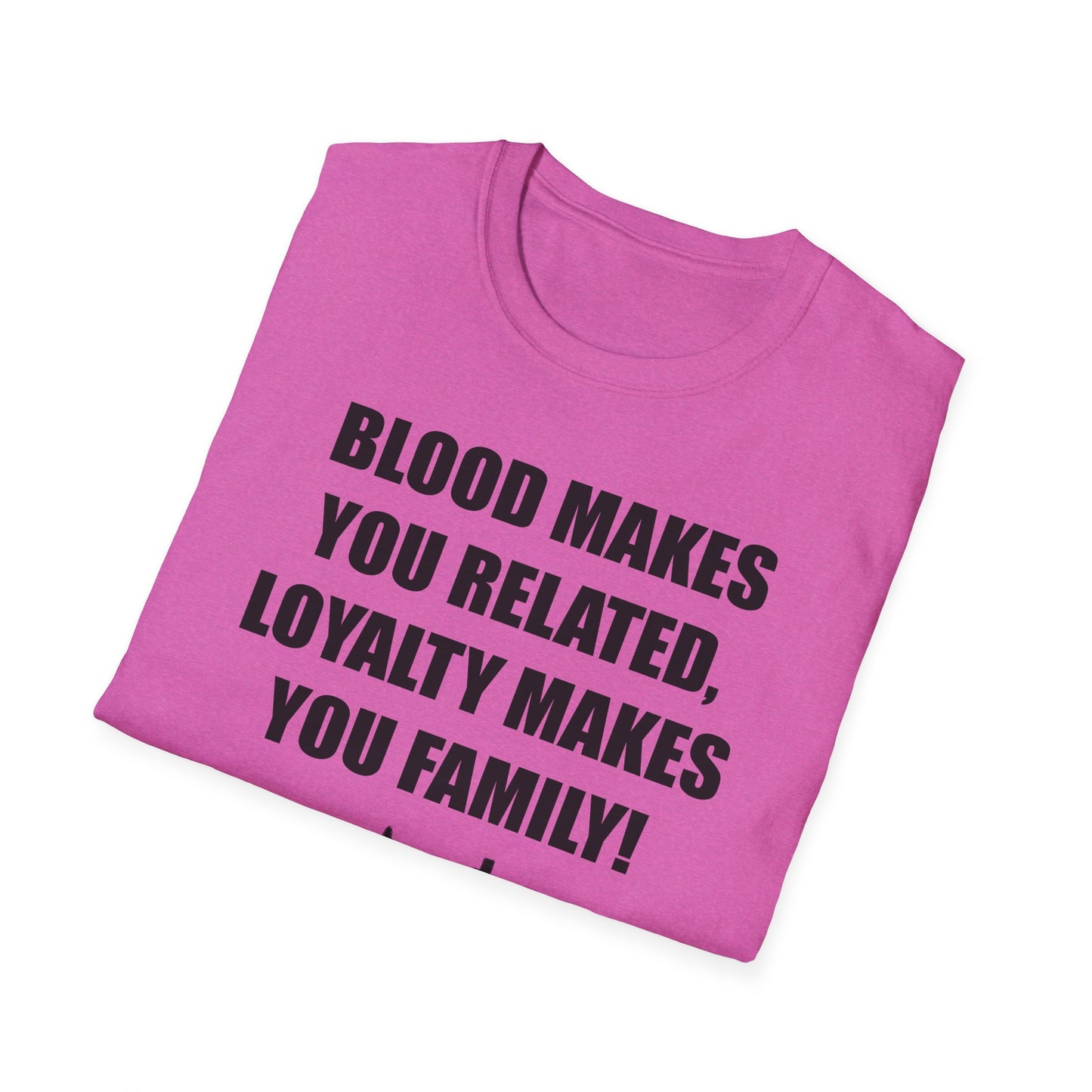 Blood Makes You Related T-Shirt - Unisex Softstyle Tee