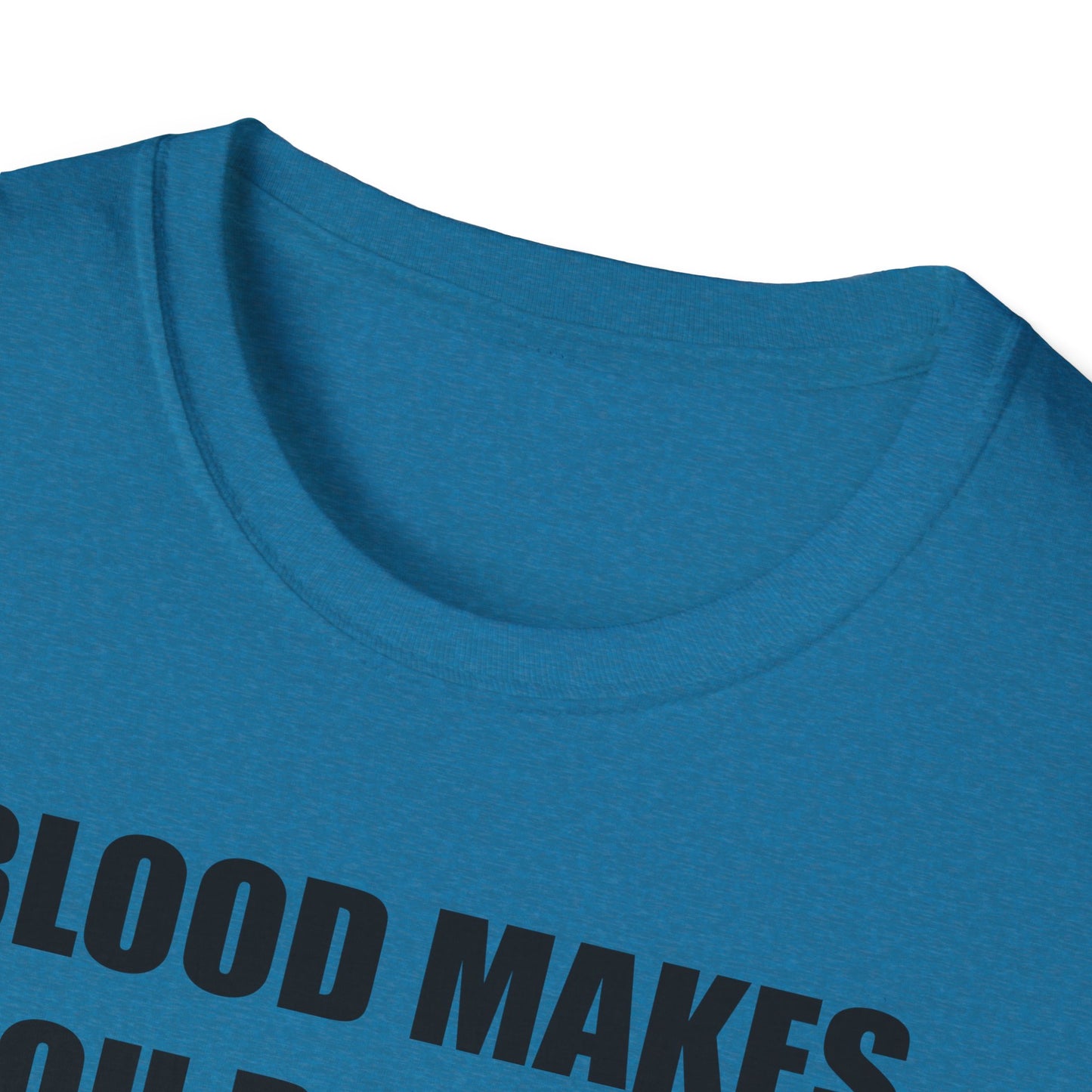 Blood Makes You Related T-Shirt - Unisex Softstyle Tee