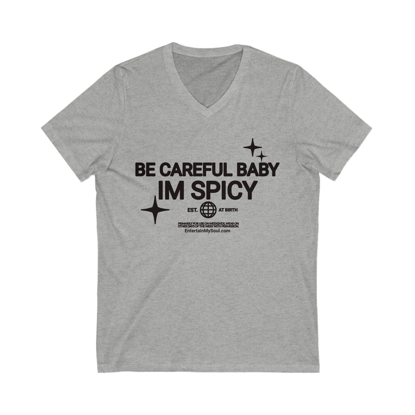 Be Careful Baby Im Spicy V-Neck Tee