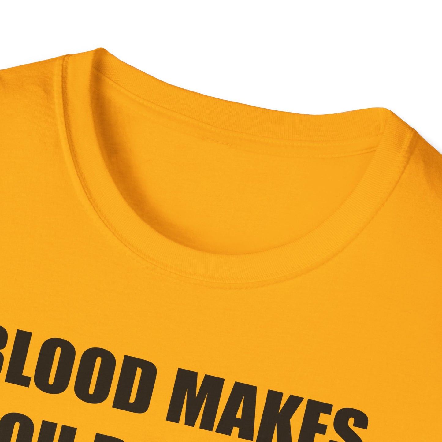 Blood Makes You Related T-Shirt - Unisex Softstyle Tee