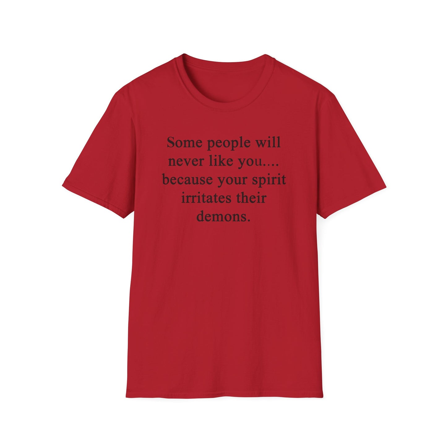 Unisex Softstyle T-Shirt - 'Some People Will Never Like You' Inspirational Quote Tee