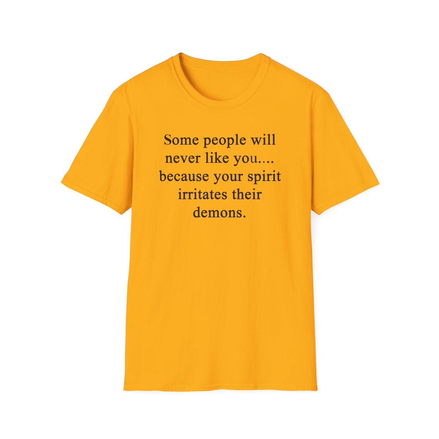 Unisex Softstyle T-Shirt - 'Some People Will Never Like You' Inspirational Quote Tee