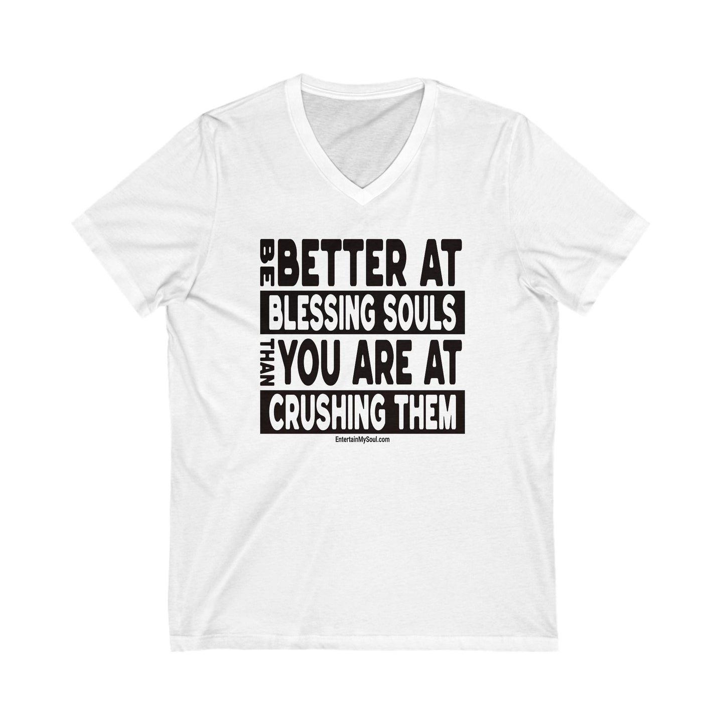 "Be Better at Blessing Souls" V-Neck Tee - "Be Better at Blessing Souls"