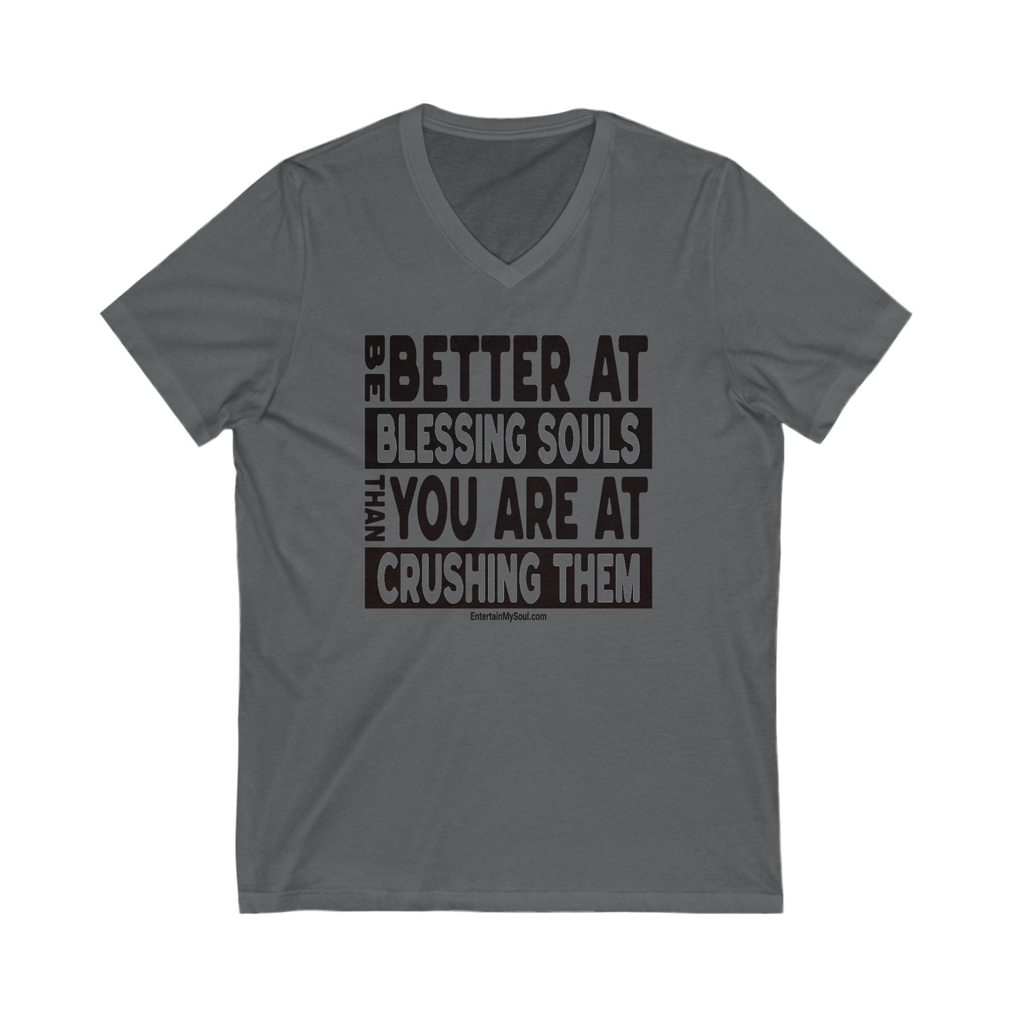 "Be Better at Blessing Souls" V-Neck Tee - "Be Better at Blessing Souls"