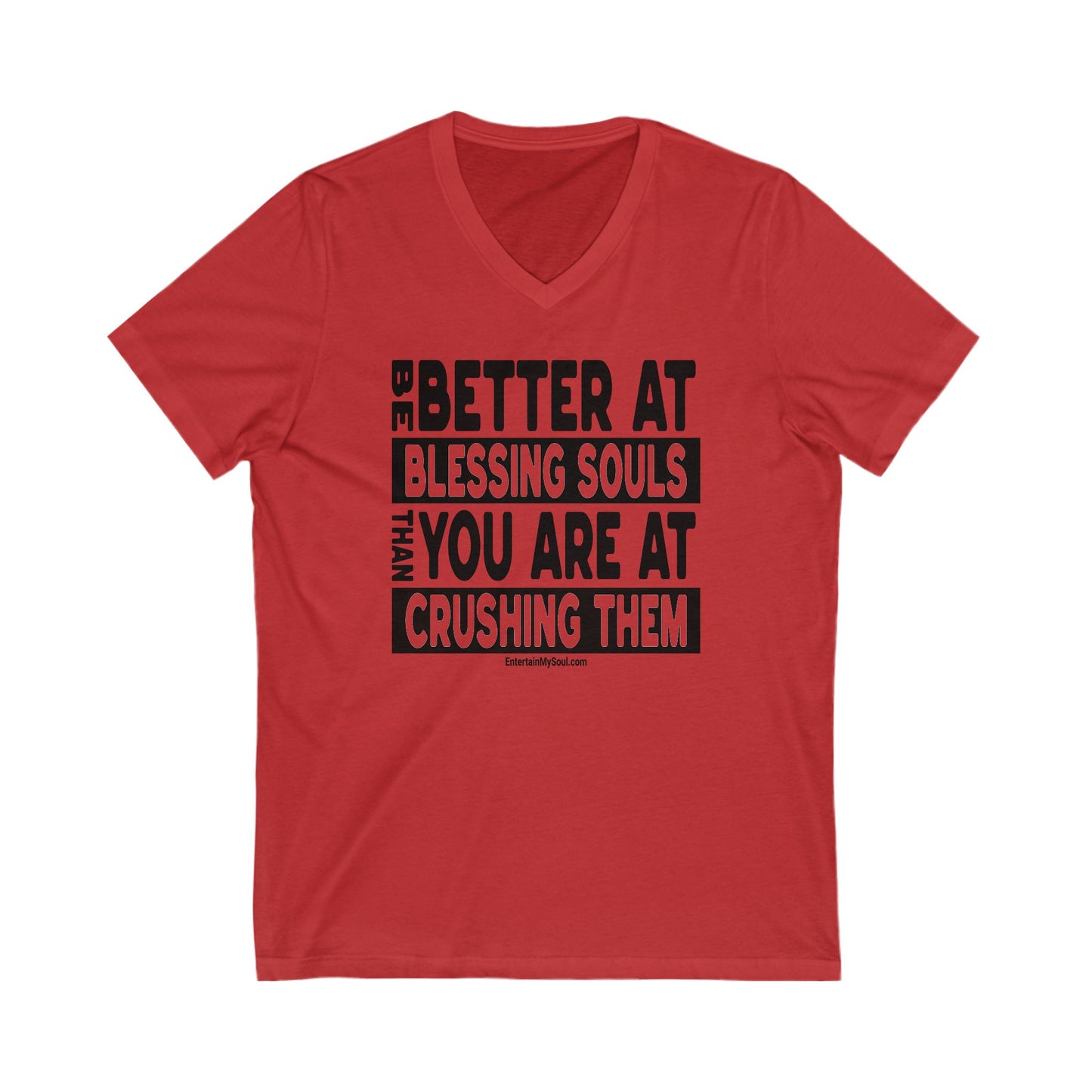 "Be Better at Blessing Souls" V-Neck Tee - "Be Better at Blessing Souls"