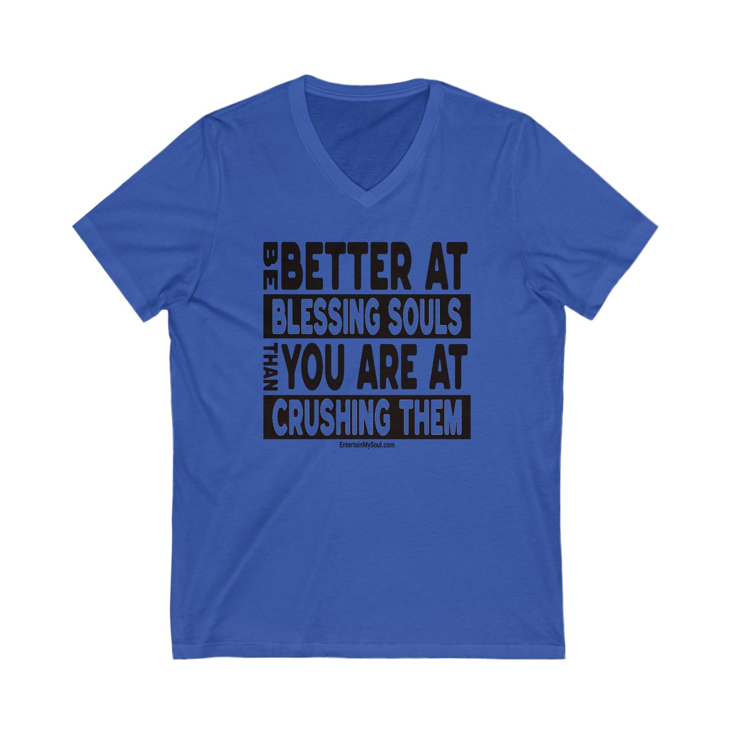 "Be Better at Blessing Souls" V-Neck Tee - "Be Better at Blessing Souls"