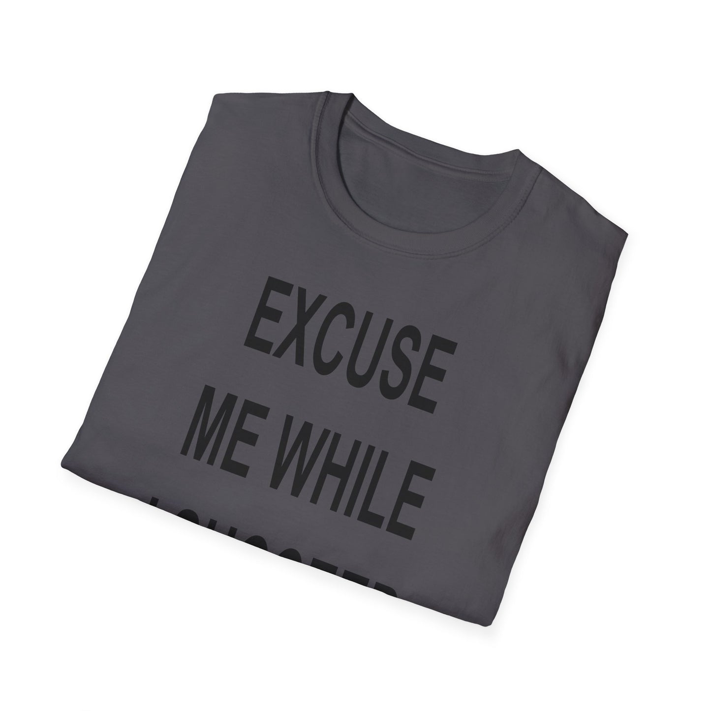 Excuse Me While I Succeed T-Shirt