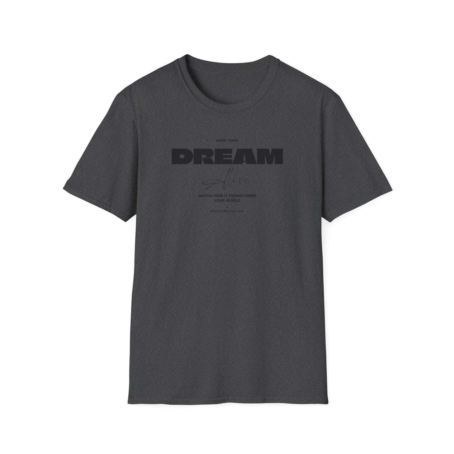 Keep Your Dream Alive T-Shirt, Motivational Tee, Dreamer Shirt, Gift for Dream Chasers, Perfect for Casual Wear, Fitness Enthusiast